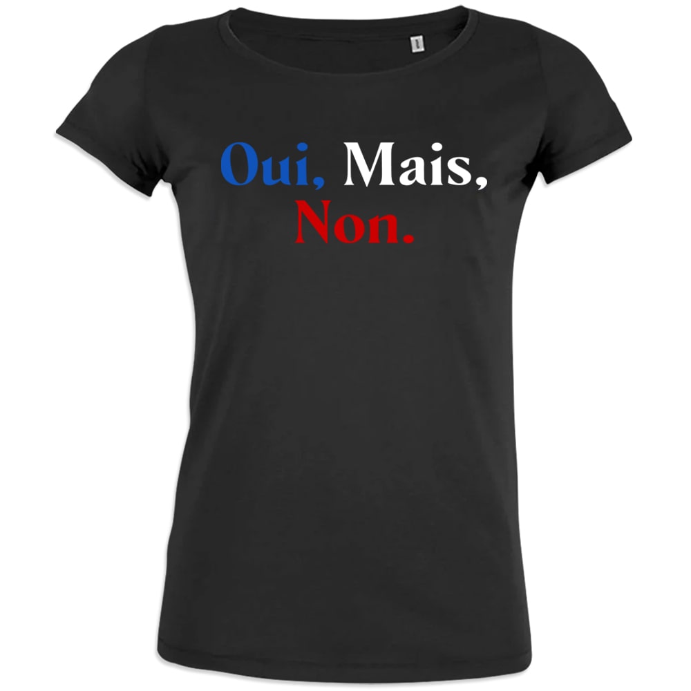 Oui Mais Non Women's Organic Cotton Tee