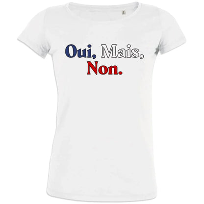 Oui Mais Non Women's Organic Cotton Tee