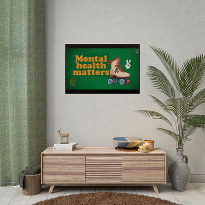 Mental Health Matters Roller Skate Rolled Poster
