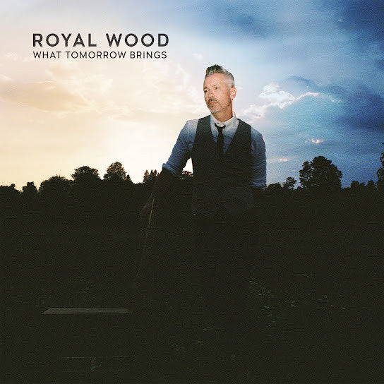 Royal Wood - What Tomorrow Brings (Can) [LP] Vinyl Record