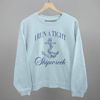 I Run A Tight Shipwreck