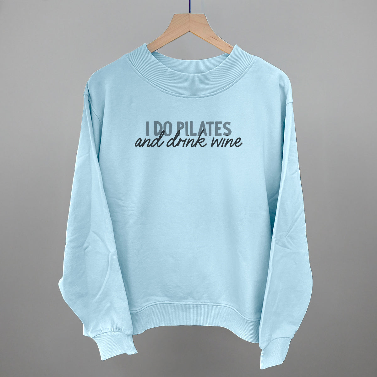I Do Pilates And Drink Wine