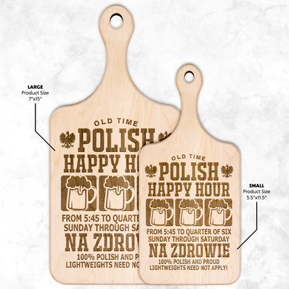 Old Time Polish Happy Hour Hardwood Paddle Cutting Board
