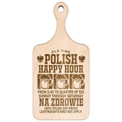 Old Time Polish Happy Hour Hardwood Paddle Cutting Board