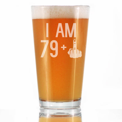 I Am 79 + 1 Middle Finger - 16 oz Pint Glass for Beer - Funny 80th Birthday Gifts for Men or Women Turning 80
