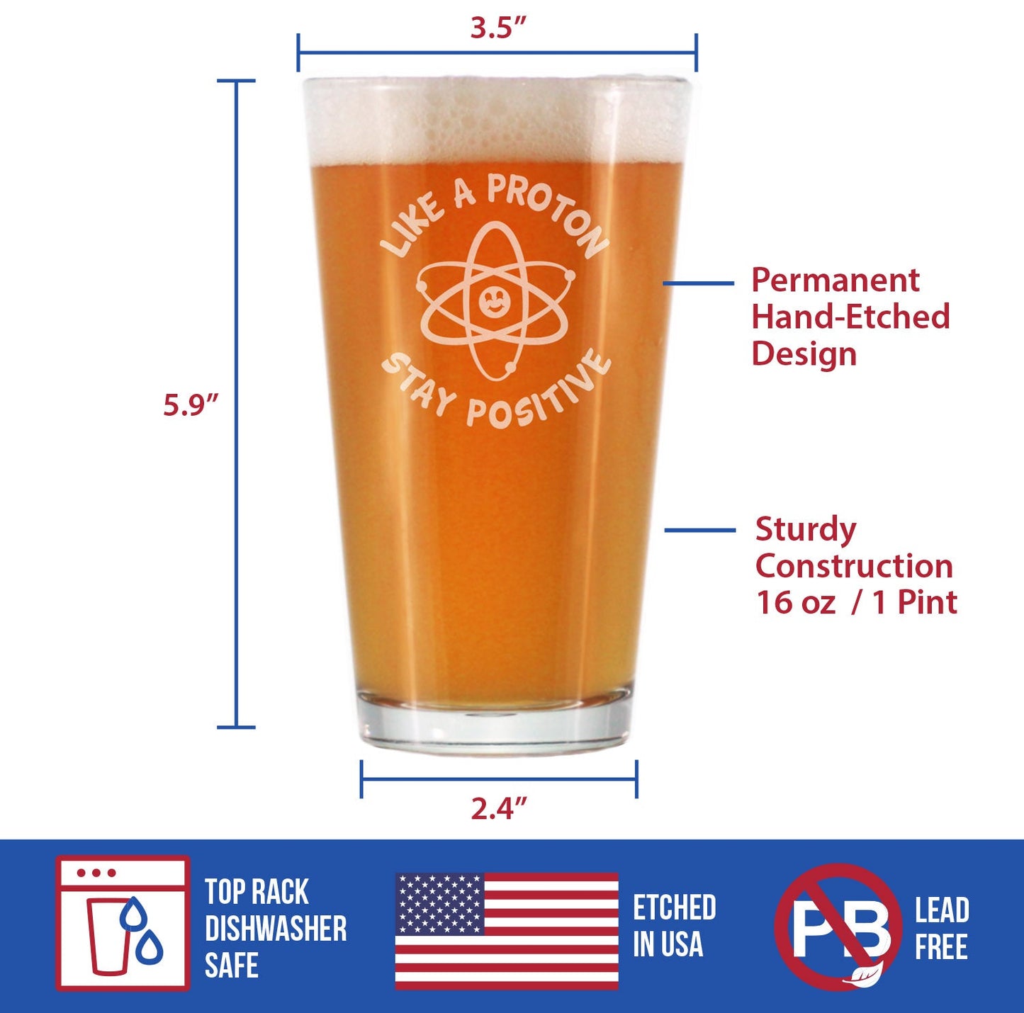 Like A Proton, Stay Positive - Pint Glass for Beer - Funny Science Teacher Gifts for Women & Men - 16 oz Glasses