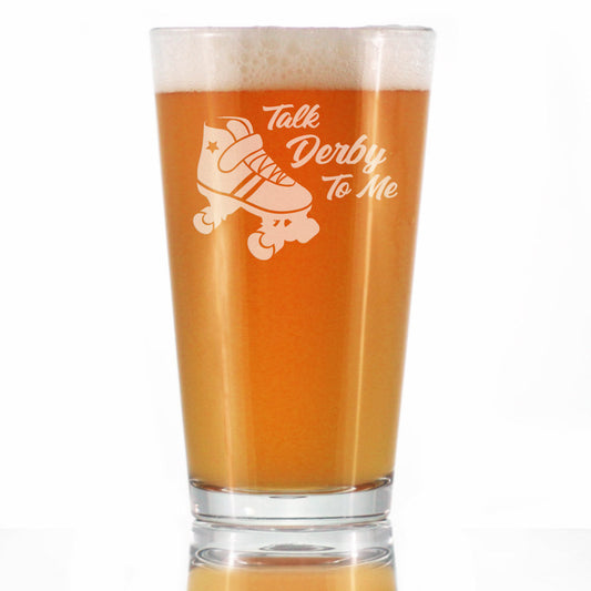 Talk Derby To Me - Pint Glass for Beer - Funny Rollerblading Gifts and Decor for Men & Women - 16 Oz Glasses