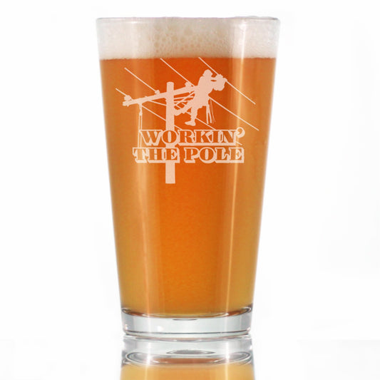 Workin' the Pole Engraved Pint Glass for Beer, Funny Lineworker Themed Gifts for Men and Women in the Electrical Line Workforce  - 16 oz