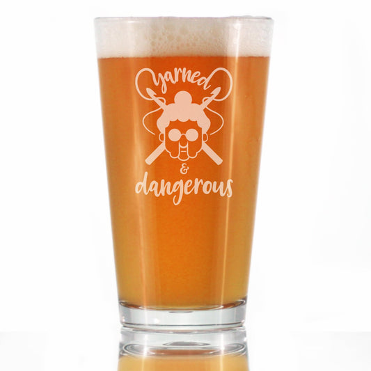 Yarned & Dangerous - 16 Ounce Pint Glass