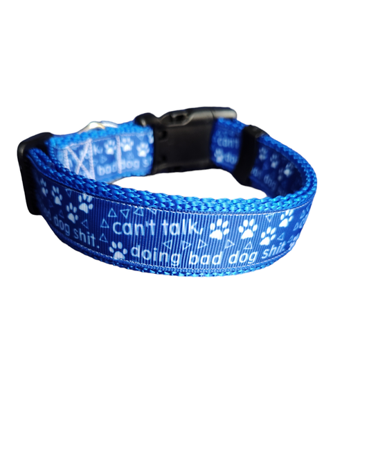 Can't Talk, Doing Bad Dog Shit Blue Nylon Dog Collar MD, LG, XL, Leash