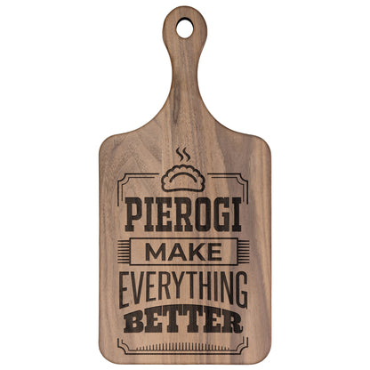 Pierogi Make Everything Better Hardwood Paddle Cutting Board