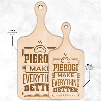 Pierogi Make Everything Better Hardwood Paddle Cutting Board