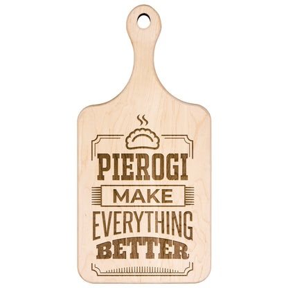 Pierogi Make Everything Better Hardwood Paddle Cutting Board