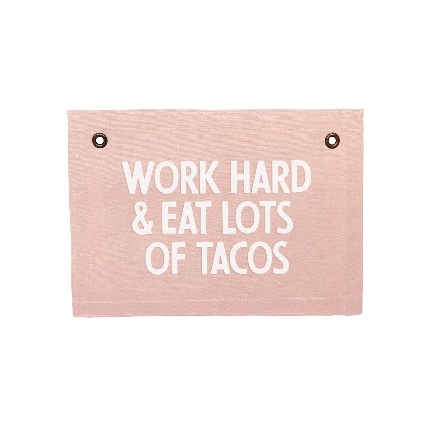 Work Hard & Eat Lots Of Tacos Small Canvas Flag