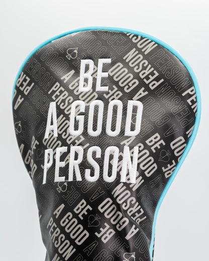 Be A Good Person - Driver Cover