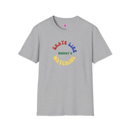Primary Skate Like Nobody's Watching Unisex T-Shirt