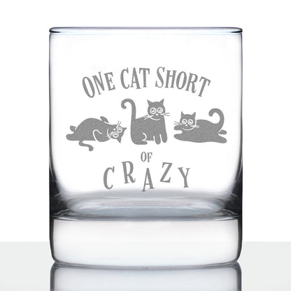 One Cat Short of Crazy - Whiskey Rocks Glass Gift - Funny Cat Gifts for Women and Men - 10.25 oz Glasses