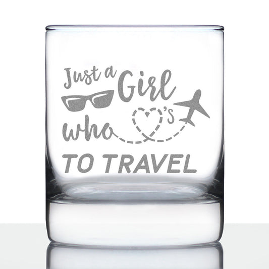 Girl Who Loves To Travel - Whiskey Rocks Glass - Gifts for Travelers Women - 10.25 oz Glasses