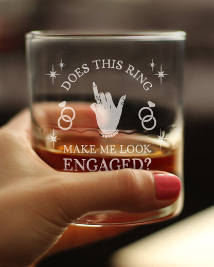 Does This Ring Make Me Look Engaged Engraved Rocks Glass Gifts Funny Engagement Gifts Weighted Whiskey Glasses - 10.25 oz