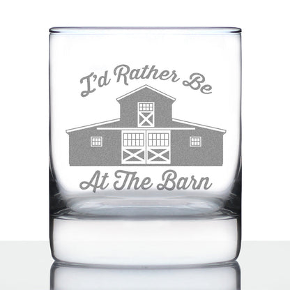 Rather Be At The Barn - Whiskey Rocks Glass - Farmhouse Decor for Women and Men - 10.25 oz Glasses