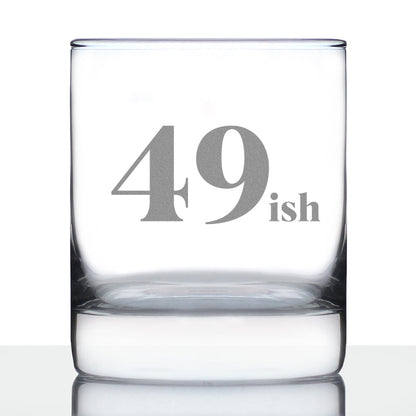 49ish - Funny 50th Birthday Whiskey Rocks Glass Gifts for Men & Women Turning 50 - Fun Whisky Drinking Tumbler