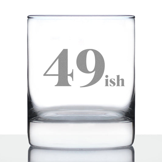 49ish - Funny 50th Birthday Whiskey Rocks Glass Gifts for Men & Women Turning 50 - Fun Whisky Drinking Tumbler