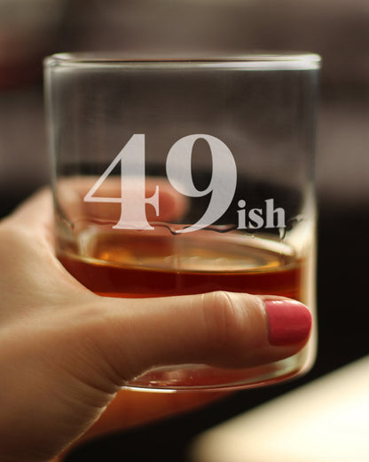 49ish - Funny 50th Birthday Whiskey Rocks Glass Gifts for Men & Women Turning 50 - Fun Whisky Drinking Tumbler