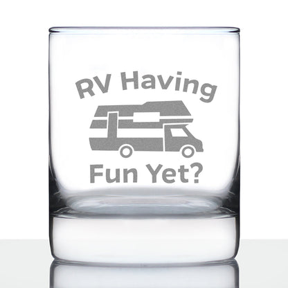 RV Having Fun Yet - Whiskey Rocks Glass - Fun RV Gifts for Men & Women Who Love Drinking Whisky & Camping Decor - 10.25 oz