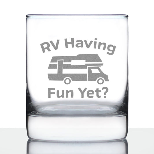 RV Having Fun Yet - Whiskey Rocks Glass - Fun RV Gifts for Men & Women Who Love Drinking Whisky & Camping Decor - 10.25 oz