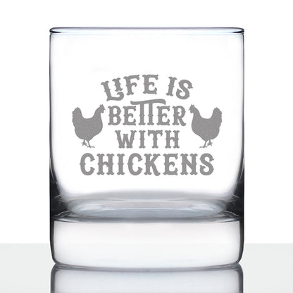 Life is Better with Chickens - Whiskey Rocks Glass - Chicken Gifts for Men & Women - Fun Whisky Drinking Tumbler Decor