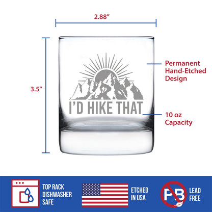 I'd Hike That - Whiskey Rocks Glass - Cool Hiking Themed Decor and Gifts for Mountain Lovers - 10.25 Oz Glasses