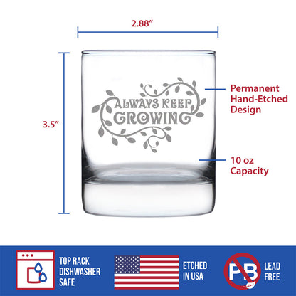 Keep Growing - Whiskey Rocks Glass - Gardening Themed Gifts and Decor for Gardeners - 10.25 Oz Glass