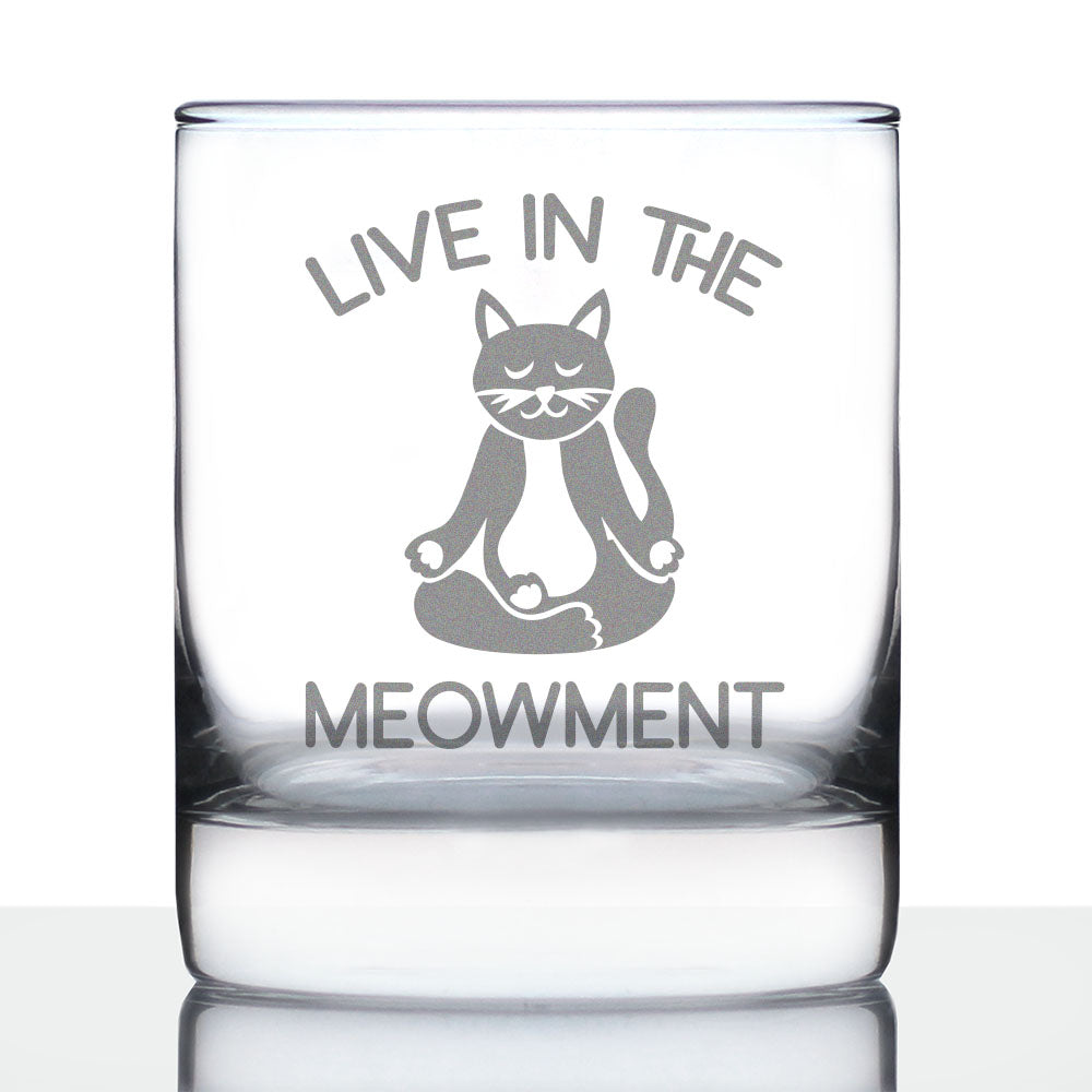 Live In The Meowment - Whiskey Rocks Glass - Funny Cat Gifts and Meditation Themed Decor - 10.25 Oz Glasses