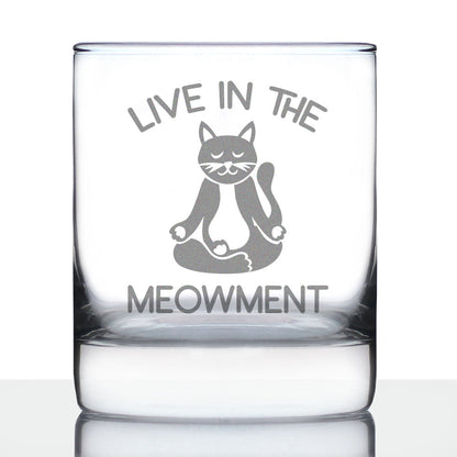 Live In The Meowment - Whiskey Rocks Glass - Funny Cat Gifts and Meditation Themed Decor - 10.25 Oz Glasses