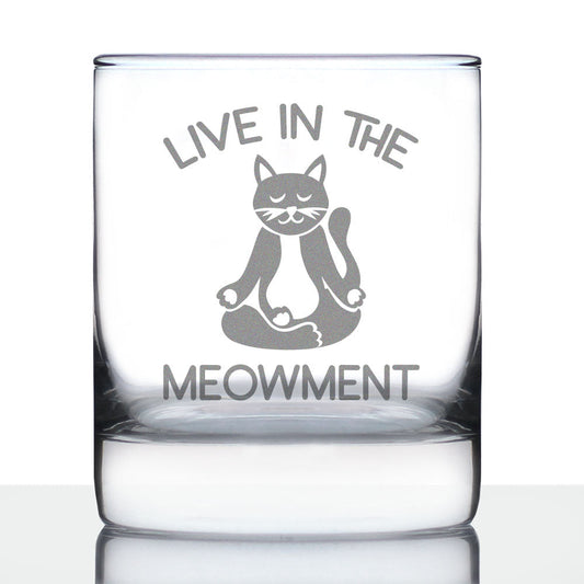 Live In The Meowment - Whiskey Rocks Glass - Funny Cat Gifts and Meditation Themed Decor - 10.25 Oz Glasses