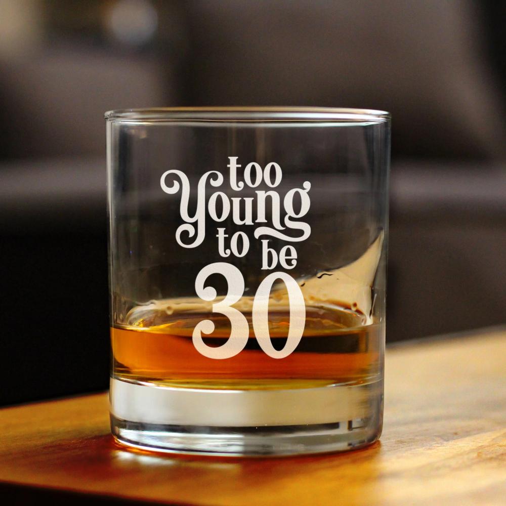 Too Young to be 30 - Funny 30th Birthday Whiskey Rocks Glass Gifts for Men & Women Turning 30 - Whisky Drinking Tumbler