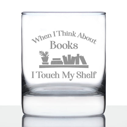 When I Think About Books I Touch My Shelf – Engraved Glasses, Tumblers & Full Color Mugs - Funny Gifts for Book Club Lovers and Readers