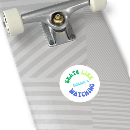 Round Blue/Green Skate Like Nobody's Watching Sticker