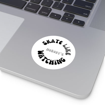 Round Monotone Skate Like Nobody's Watching Sticker