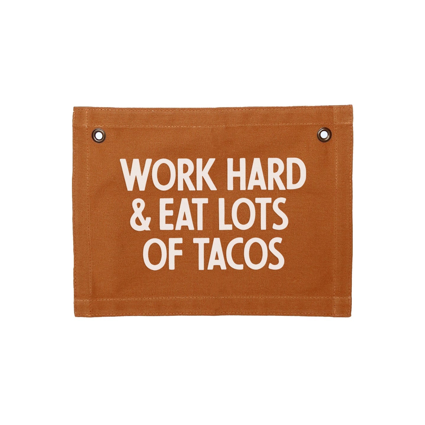 Work Hard & Eat Lots Of Tacos Small Canvas Flag
