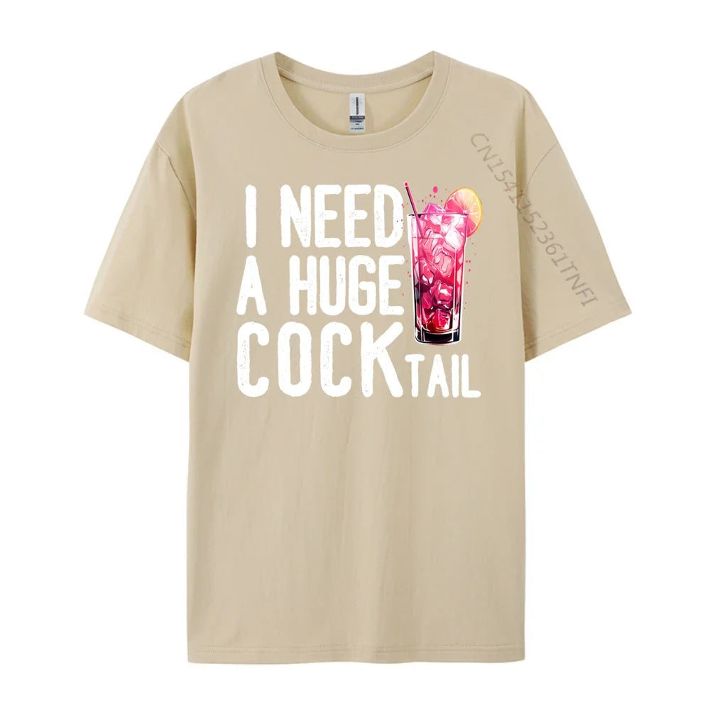 I Need a Huge COCKtail Funny Adult Humor