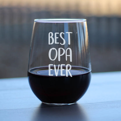 Best Opa Ever - Cute Funny Stemless Wine Glass, Large 17 Ounce Size, Etched Sayings, Father's Day or Birthday Gift for Grandpa