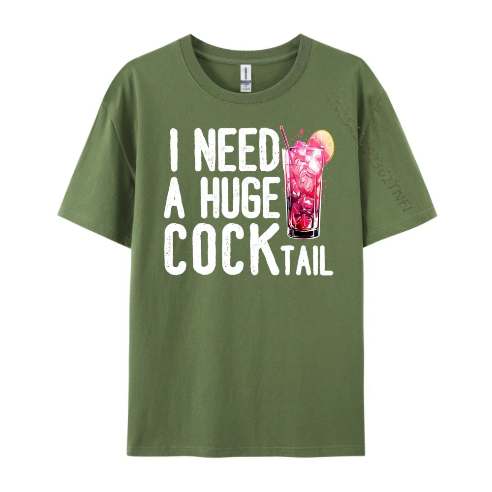 I Need a Huge COCKtail Funny Adult Humor