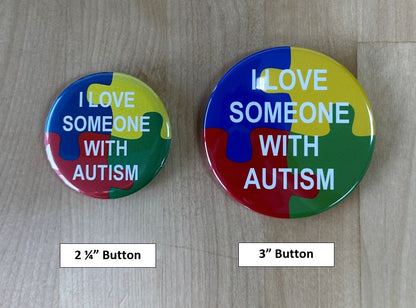 I Love Someone With Autism Buttons