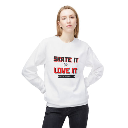 Skate It Or Love It Unisex Fleece Crewneck Sweatshirt