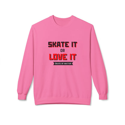 Skate It Or Love It Unisex Fleece Crewneck Sweatshirt