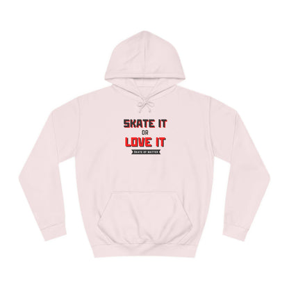 Skate It or Love It Unisex Hoodie