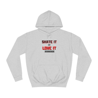 Skate It or Love It Unisex Hoodie
