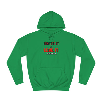 Skate It or Love It Unisex Hoodie