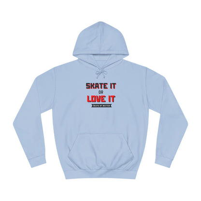 Skate It or Love It Unisex Hoodie
